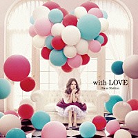 西野カナ「 ｗｉｔｈ　ＬＯＶＥ」