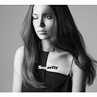 Ｓｕｐｅｒｆｌｙ「 愛をからだに吹き込んで」