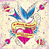 （Ｖ．Ａ．）「 Ａ－Ｒｏｃｋ　Ｎａｔｉｏｎ　－ＮＡＮＡＳＥ　ＡＩＫＡＷＡ　ＴＲＩＢＵＴＥ－」