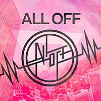 ＡＬＬ　ＯＦＦ「 ＡＬＬ　ＯＦＦ」