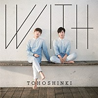 東方神起「 ＷＩＴＨ」