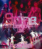 ９ｎｉｎｅ「 ９ｎｉｎｅ　ＷＯＮＤＥＲ　ＬＩＶＥ　ｉｎ　ＳＵＮＰＬＡＺＡ」