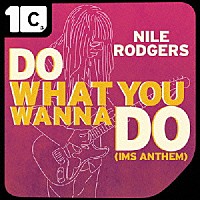 ナイル・ロジャース「 ＤＯ　ＷＨＡＴ　ＹＯＵ　ＷＡＮＮＡ　ＤＯ　（ＩＭＳ　ＡＮＴＨＥＭ）　ＲＥＭＩＸＥＳ」