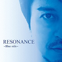 竹本孝之「 ＲＥＳＯＮＡＮＣＥ～Ｂｌｕｅ　Ｓｉｄｅ～」