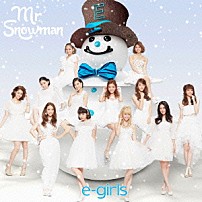 ｅ－ｇｉｒｌｓ 「Ｍｒ．Ｓｎｏｗｍａｎ」