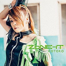 ＫＯＴＯＫＯ「ＺｏＮＥ－ｉＴ」