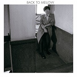 中田裕二「ＢＡＣＫ　ＴＯ　ＭＥＬＬＯＷ」