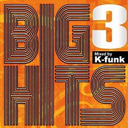 Ｋ－ｆｕｎｋ Ｆｒｉｎｇｅ パウレット ｄ’Ｍａｃｙ Ｐｏｗｅｒ　Ｍｕｓｉｃ Ｊｕｌｉａｎ　Ｍａｒｓｈａｌｌ Ｊｕｎｉｏｒ　Ｔｏｒｒｅｙ ＢＩＧ　ＨＩＴＳ　ＳＹＳＴＥＭ「ＢＩＧ　ＨＩＴＳ　３　Ｍｉｘｅｄ　ｂｙ　Ｋ－ｆｕｎｋ」