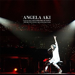 アンジェラ・アキ「アンジェラ・アキ　Ｃｏｎｃｅｒｔ　Ｔｏｕｒ　２０１４　ＴＡＰＥＳＴＲＹ　ＯＦ　ＳＯＮＧＳ　－　ＴＨＥ　ＢＥＳＴ　ＯＦ　ＡＮＧＥＬＡ　ＡＫＩ　ｉｎ　武道館　０８０４」