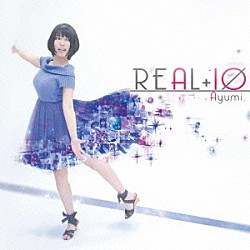 Ａｙｕｍｉ．「ＲＥＡＬ＋１Ｏ」