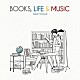 Ｓｕｐｅｒ　Ｎａｔｕｒａｌ「ＢＯＯＫＳ，ＬＩＦＥ　＆　ＭＵＳＩＣ」