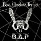 Ｂ．Ａ．Ｐ「Ｂｅｓｔ．　Ａｂｓｏｌｕｔｅ．　Ｐｅｒｆｅｃｔ」