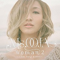 Ｍｓ．ＯＯＪＡ「 Ｗｏｍａｎ　２　～Ｌｏｖｅ　Ｓｏｎｇ　Ｃｏｖｅｒｓ～」