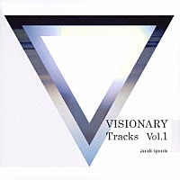 Ｊｕｎｉｃｈｉ　Ｉｇａｒａｓｈｉ「 ＶＩＳＩＯＮＡＲＹ　Ｔｒａｃｋｓ　Ｖｏｌ．１」