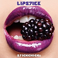 Ｓ７ＩＣＫ　ＣＨＩＣＫｓ「 リップスリック」