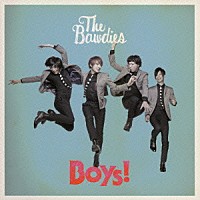 Ｔｈｅ　Ｂａｗｄｉｅｓ「 Ｂｏｙｓ！」