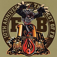 Ｆｉｒｅ　Ｂａｌｌ「 ＴＨＥ　ＢＥＳＴ　ＯＦ　ＦＢ」