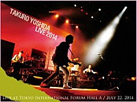 吉田拓郎「 吉田拓郎　ＬＩＶＥ　２０１４」