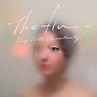 Ｔｈｅ　ｆｉｎ．「 Ｄａｙｓ　Ｗｉｔｈ　Ｕｎｃｅｒｔａｉｎｔｙ」