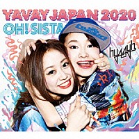 ｈｙ４＿４ｙｈ「 ＹＡＶＡＹ　ＪＡＰＡＮ　２０２０／ＯＨ！ＳＩＳＴＡ」