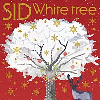 シド「 Ｗｈｉｔｅ　ｔｒｅｅ」