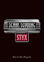 デニス・デ・ヤング「 アンド・ザ・ミュージック・オブ・スティクス　～ライヴ・イン・ロサンゼルス」