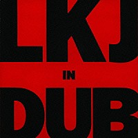 リントン・クウェシ・ジョンソン「 ＬＫＪ・イン・ダブ」