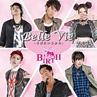 ＢＩＲＴＨ「 Ｂｅｌｌｅ　Ｖｉｅ　－そばにいるから－」