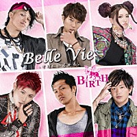 ＢＩＲＴＨ「 Ｂｅｌｌｅ　Ｖｉｅ　－そばにいるから－」