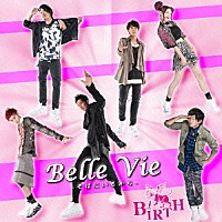 ＢＩＲＴＨ「 Ｂｅｌｌｅ　Ｖｉｅ　－そばにいるから－」