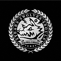 ＭＡＮ　ＷＩＴＨ　Ａ　ＭＩＳＳＩＯＮ「 ５ＹＥＡＲＳ・５ＷＯＬＶＥＳ・５ＳＯＵＬＳ」