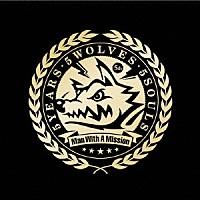 ＭＡＮ　ＷＩＴＨ　Ａ　ＭＩＳＳＩＯＮ「 ５ＹＥＡＲＳ・５ＷＯＬＶＥＳ・５ＳＯＵＬＳ」