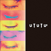 東京カランコロン「 ＵＴＵＴＵ」