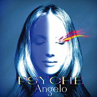 Ａｎｇｅｌｏ「 ＰＳＹＣＨＥ」