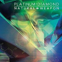 ＮＡＴＵＲＡＬ　ＷＥＡＰＯＮ「 ＰＬＡＴＩＮＵＭ／ＤＩＡＭＯＮＤ」