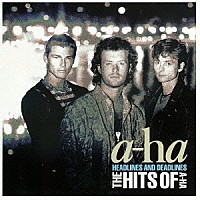 ａ－ｈａ「 ヘッドラインズ＆デッドラインズ～ザ・ヒッツ・オブ・ａ－ｈａ」