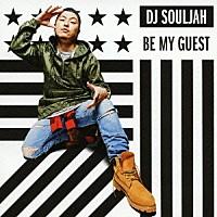 ＤＪ　ＳＯＵＬＪＡＨ「 ＢＥ　ＭＹ　ＧＵＥＳＴ」