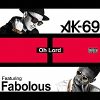 ＡＫ－６９「 Ｏｈ　Ｌｏｒｄ　Ｆｅａｔｕｒｉｎｇ　Ｆａｂｏｌｏｕｓ」