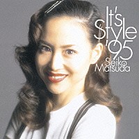 松田聖子「 Ｉｔ’ｓ　Ｓｔｙｌｅ　’９５」