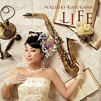 粥川なつ紀「 ＬＩＦＥ」