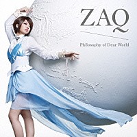 ＺＡＱ「 Ｐｈｉｌｏｓｏｐｈｙ　ｏｆ　Ｄｅａｒ　Ｗｏｒｌｄ」