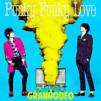 ＧＲＡＮＲＯＤＥＯ「 Ｐｕｎｋｙ　Ｆｕｎｋｙ　Ｌｏｖｅ」