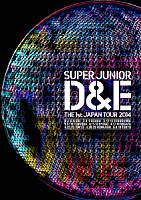 ＳＵＰＥＲ　ＪＵＮＩＯＲ　ＤＯＮＧＨＡＥ　＆　ＥＵＮＨＹＵＫ「 ＳＵＰＥＲ　ＪＵＮＩＯＲ　Ｄ＆Ｅ　ＴＨＥ　１ｓｔ　ＪＡＰＡＮ　ＴＯＵＲ　２０１４」