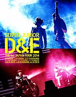 ＳＵＰＥＲ　ＪＵＮＩＯＲ　ＤＯＮＧＨＡＥ　＆　ＥＵＮＨＹＵＫ「 ＳＵＰＥＲ　ＪＵＮＩＯＲ　Ｄ＆Ｅ　ＴＨＥ　１ｓｔ　ＪＡＰＡＮ　ＴＯＵＲ　２０１４」