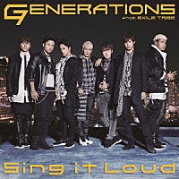 ＧＥＮＥＲＡＴＩＯＮＳ　ｆｒｏｍ　ＥＸＩＬＥ　ＴＲＩＢＥ「 Ｓｉｎｇ　ｉｔ　Ｌｏｕｄ」