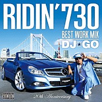 ＤＪ★ＧＯ「 ＲＩＤＩＮ’７３０　ＢＥＳＴ　ＷＯＲＫ　ＭＩＸ　ＤＪ★ＧＯ」