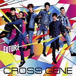 ＣＲＯＳＳ　ＧＥＮＥ「Ｆｕｔｕｒｅ」