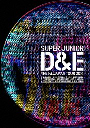 ＳＵＰＥＲ　ＪＵＮＩＯＲ　ＤＯＮＧＨＡＥ　＆　ＥＵＮＨＹＵＫ「ＳＵＰＥＲ　ＪＵＮＩＯＲ　Ｄ＆Ｅ　ＴＨＥ　１ｓｔ　ＪＡＰＡＮ　ＴＯＵＲ　２０１４」