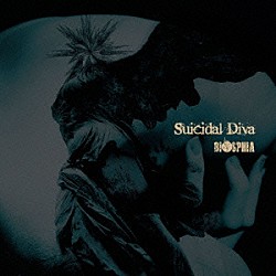 ＢＩＯＳＰＨＩＡ「Ｓｕｉｃｉｄａｌ　Ｄｉｖａ」