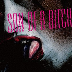 ＢＯＲＮ「Ｓｏｎ　Ｏｆ　Ａ　Ｂｉｔｃｈ」